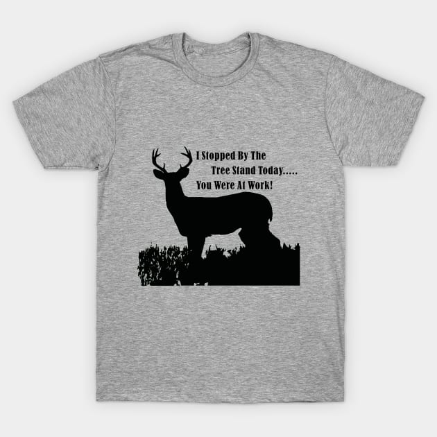 Funny Deer Hunting Tree Stand Quote T-Shirt by Outdoor Strong 